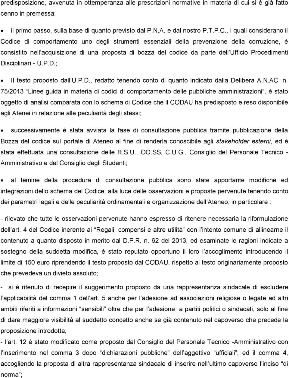 Ufficio Procedimenti Disciplinari - U.P.D.; Il testo proposto dall U.P.D., redatto tenendo conto di quanto indicato dalla Delibera A.N.AC. n.