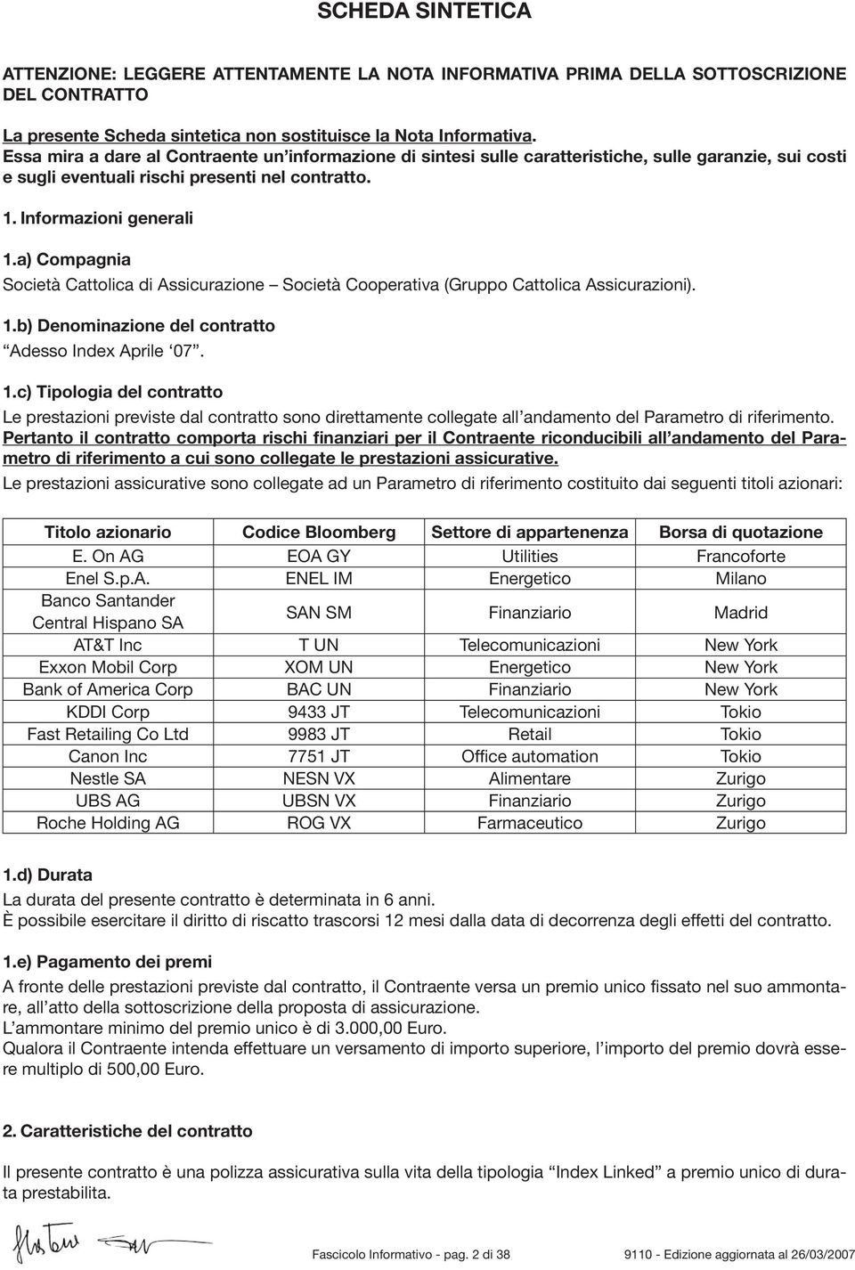 a) Compagnia Società Cattolica di Assicurazione Società Cooperativa (Gruppo Cattolica Assicurazioni). 1.