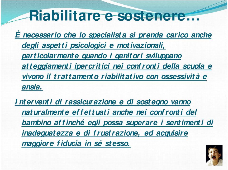 riabilitativo con ossessività e ansia.