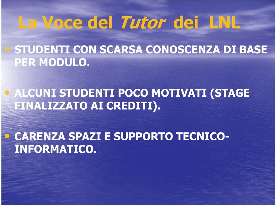 ALCUNI STUDENTI POCO MOTIVATI (STAGE