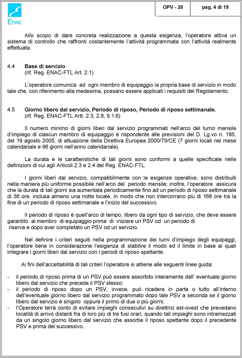 4.4 Base di servizio (rif. Reg. ENAC-FTL Art. 2.