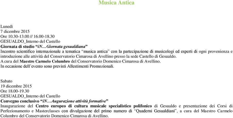 attività del Conservatorio Cimarosa di Avellino presso la sede Castello di Gesualdo. A cura del Maestro Carmelo Columbro del Conservatorio Domenico Cimarosa di Avellino.