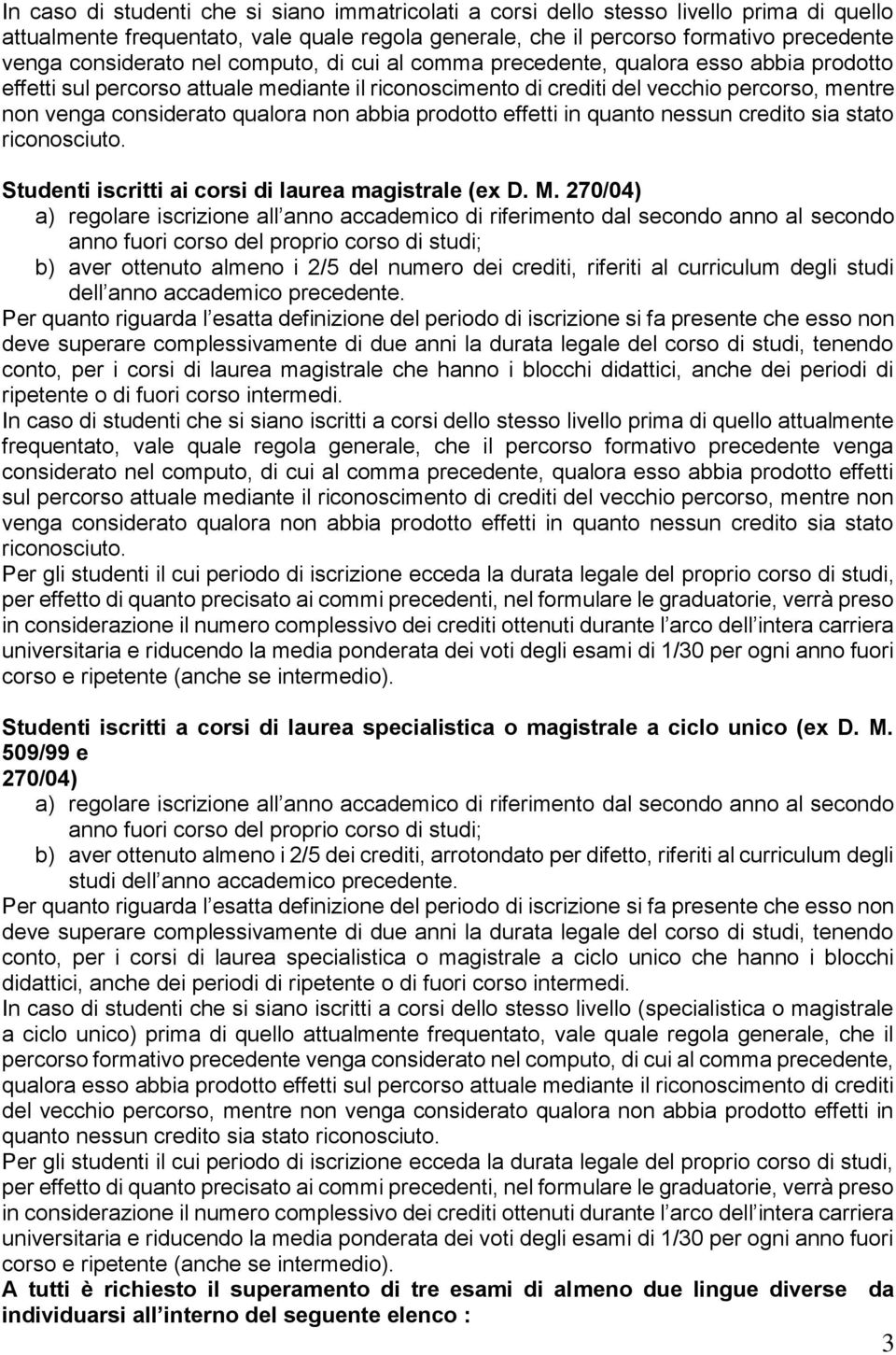 abbia prodotto effetti in quanto nessun credito sia stato Studenti iscritti ai corsi di laurea magistrale (ex D. M.