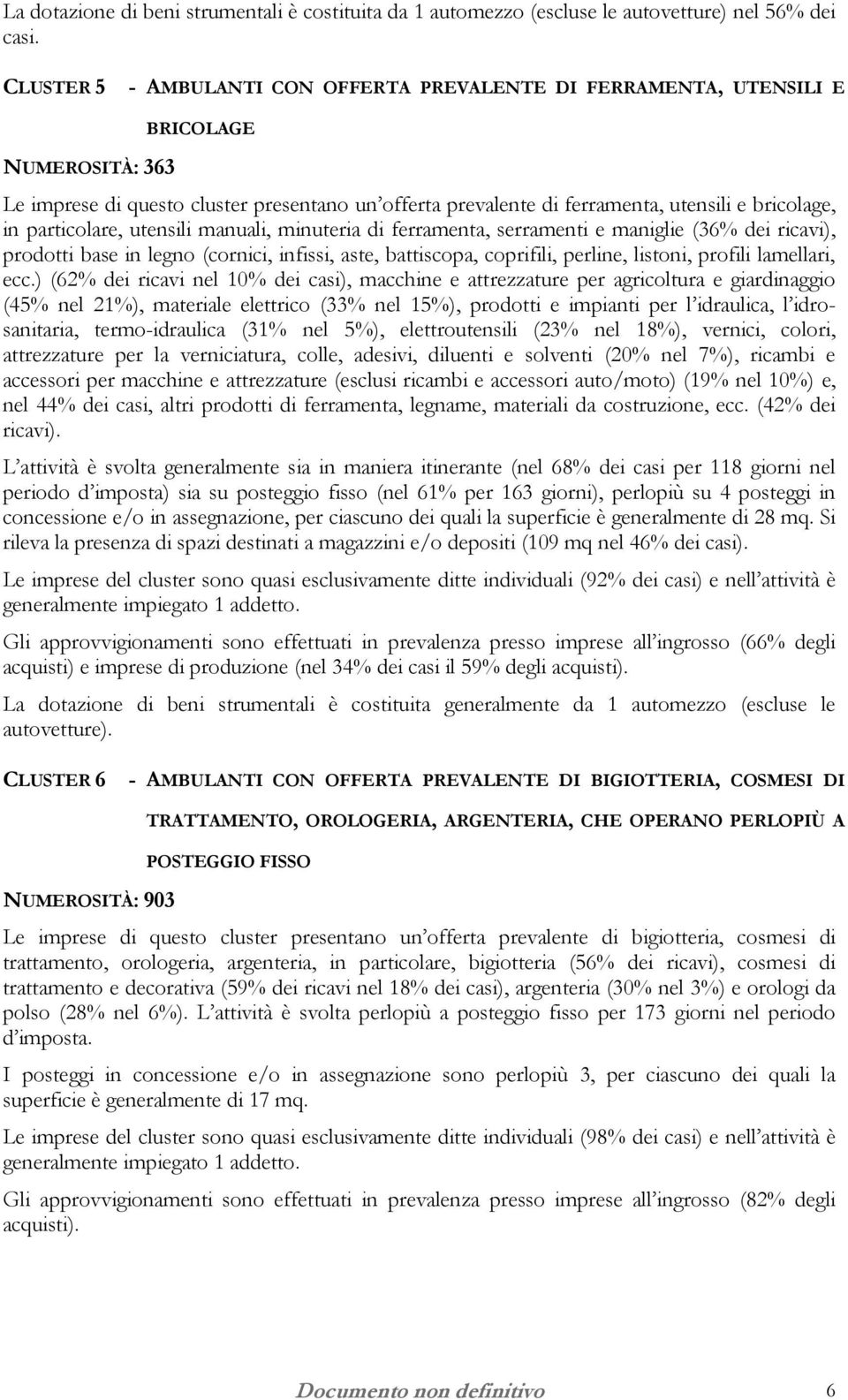 prodotti base in legno (cornici, infissi, aste, battiscopa, coprifili, perline, listoni, profili lamellari, ecc.