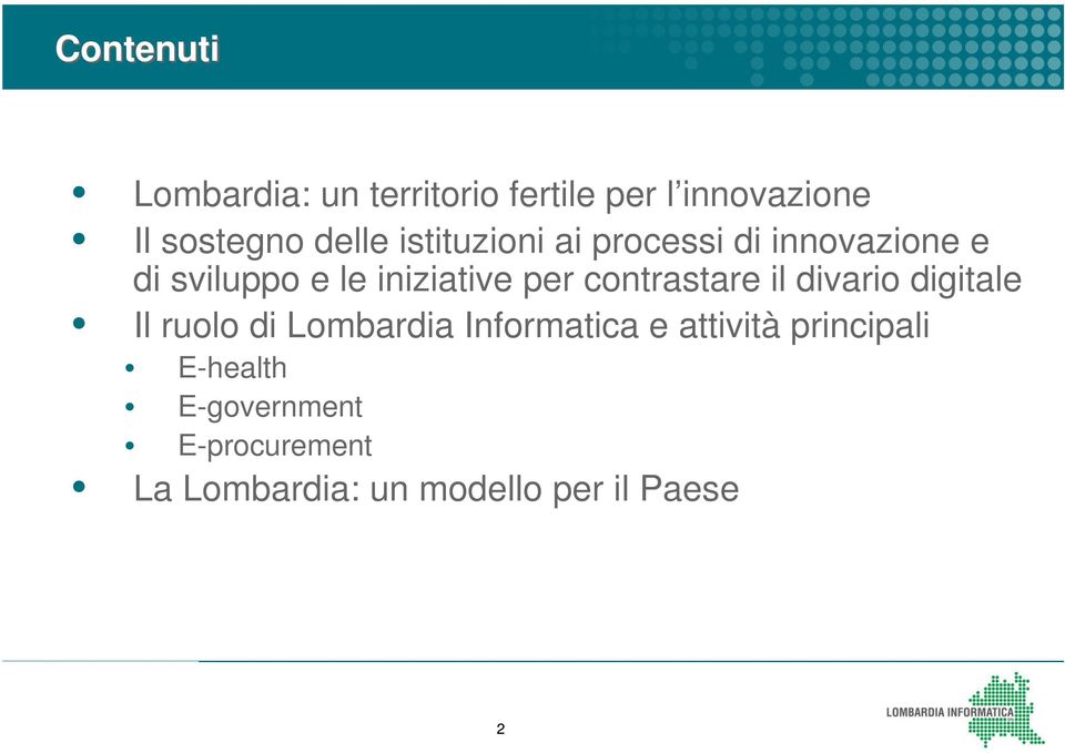 contrastare il divario digitale Il ruolo di Lombardia Informatica e attività