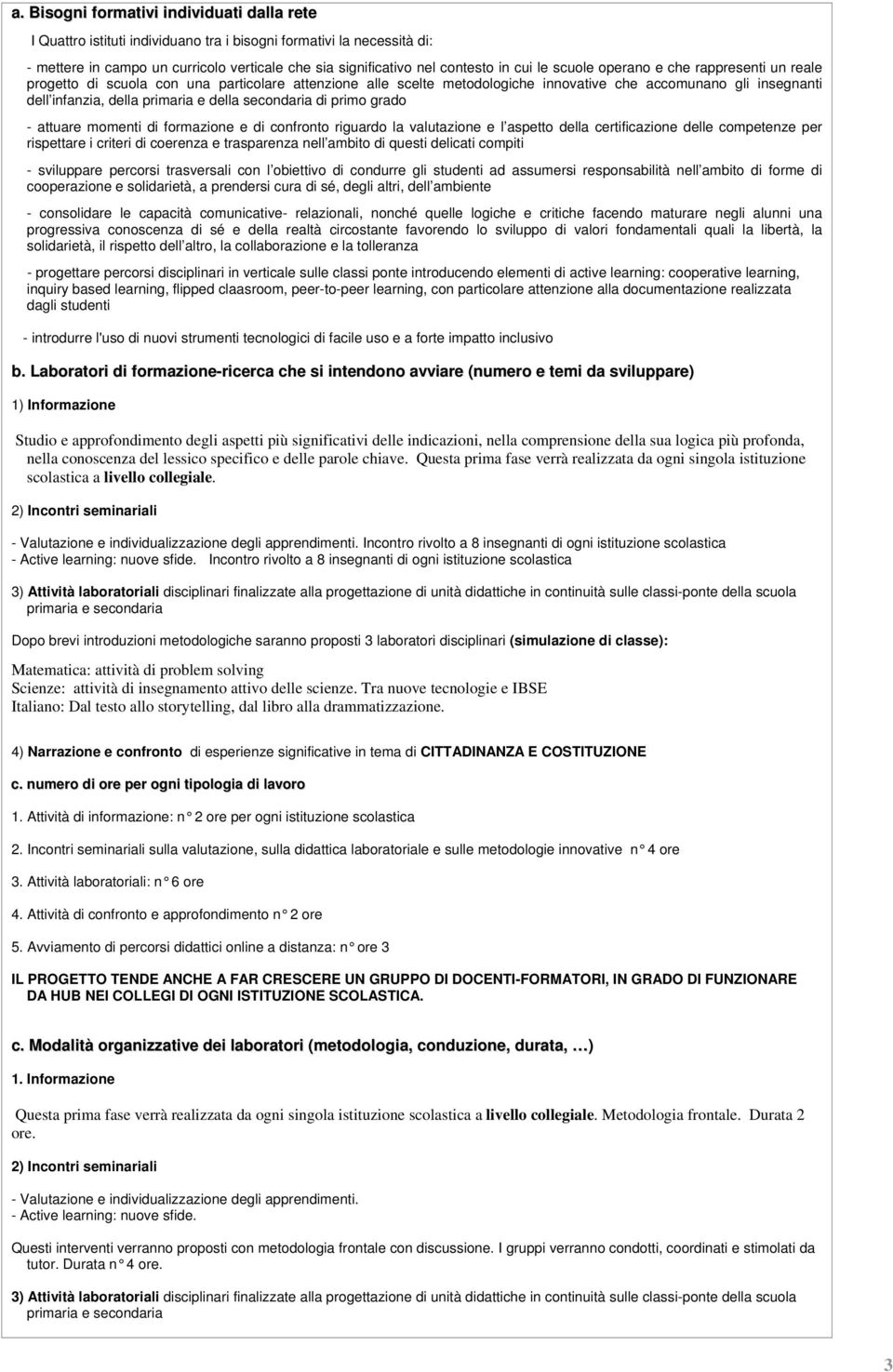 secondaria di primo grado - attuare momenti di formazione e di confronto riguardo la valutazione e l aspetto della certificazione delle competenze per rispettare i criteri di coerenza e trasparenza