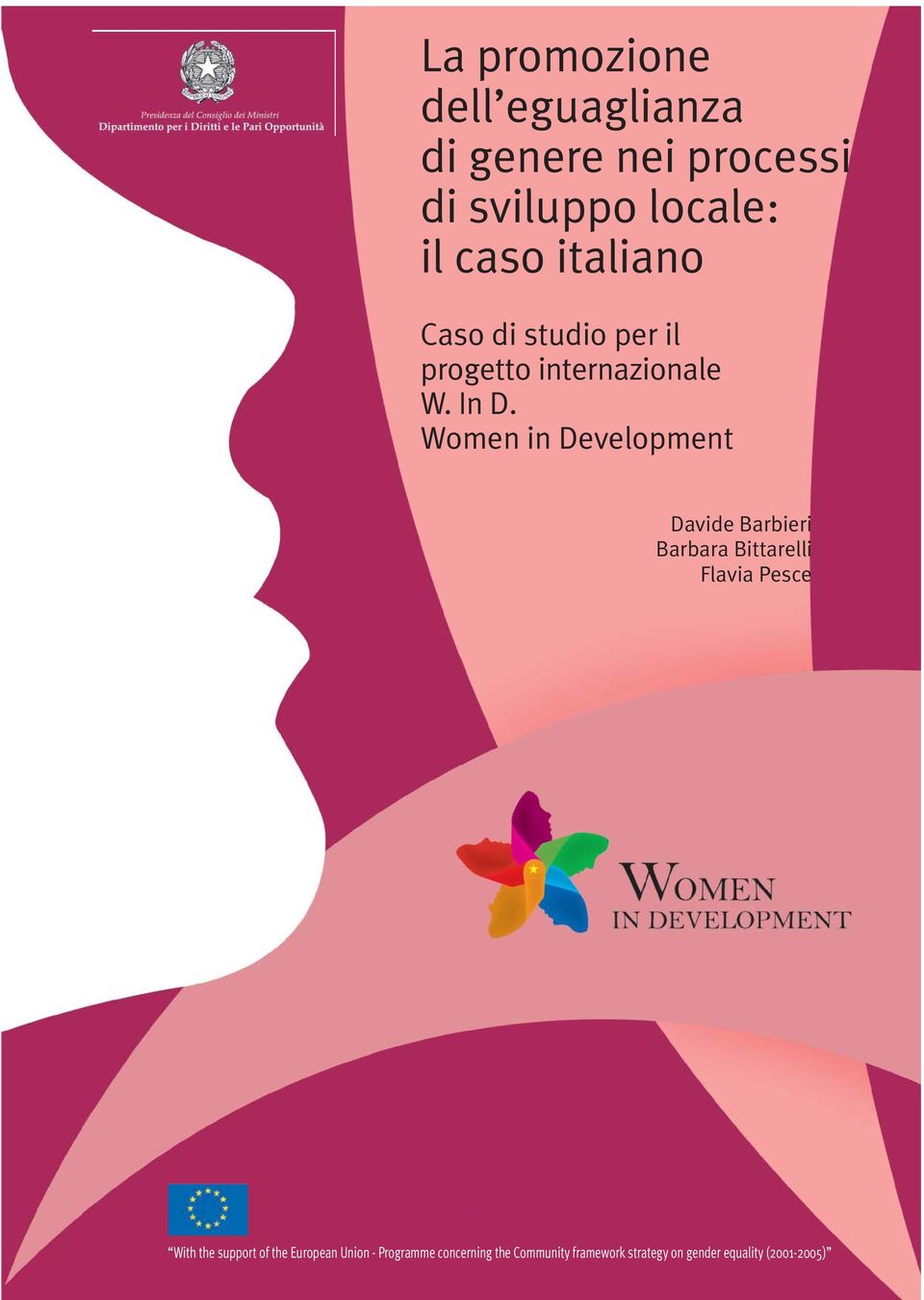 Women in Development Davide Barbieri Barbara Bittarelli Flavia Pesce With the