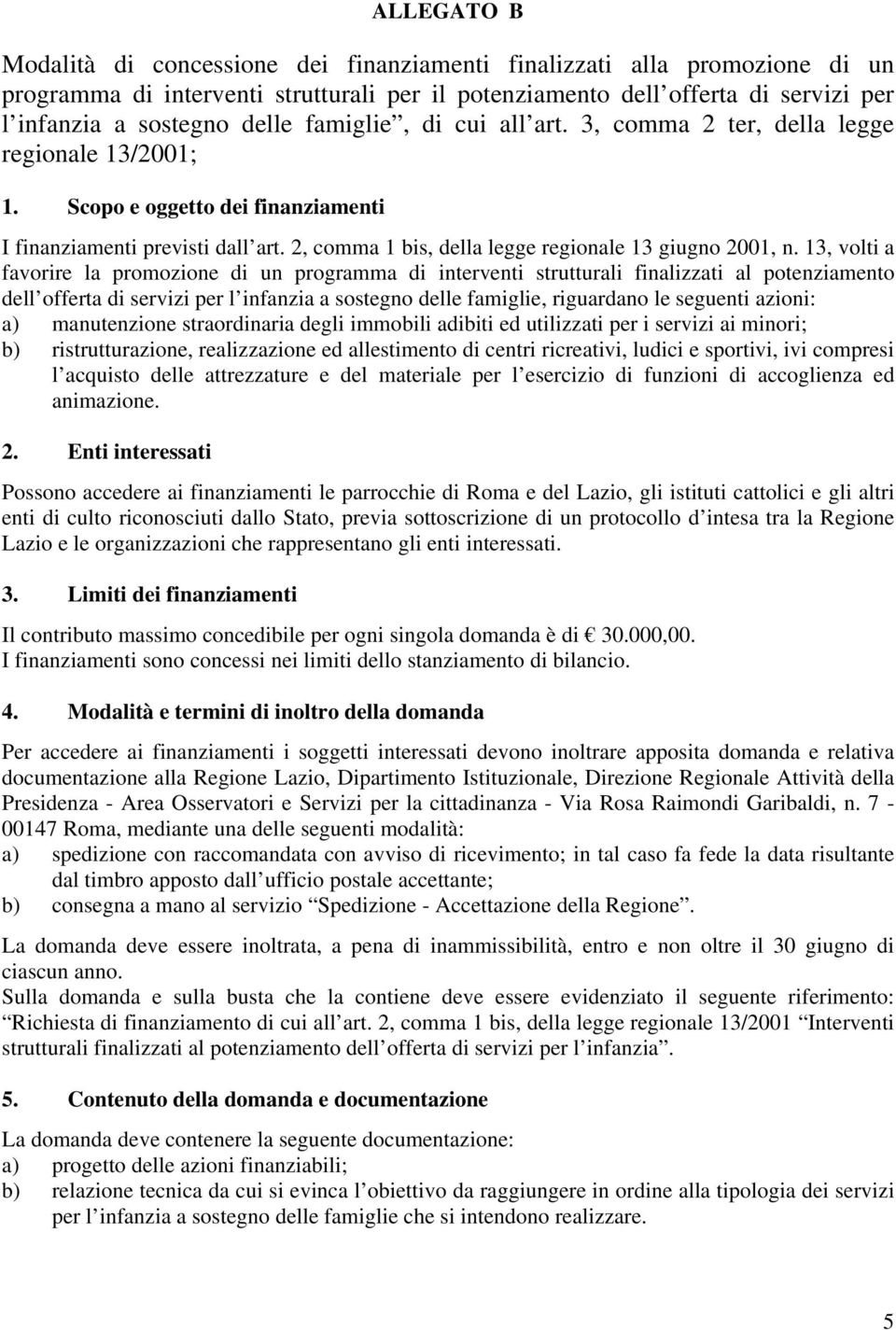 2, comma 1 bis, della legge regionale 13 giugno 2001, n.