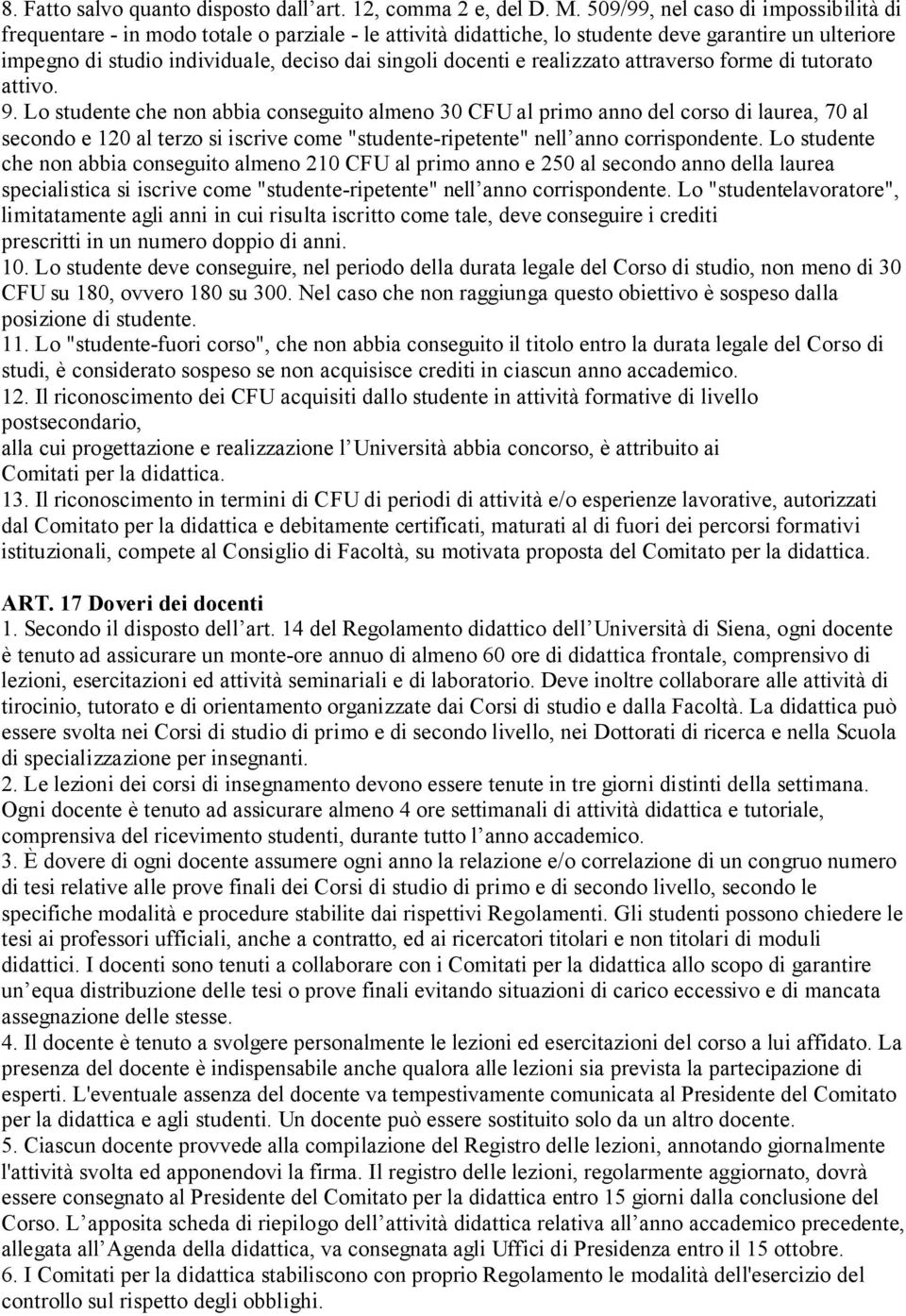 docenti e realizzato attraverso forme di tutorato attivo. 9.