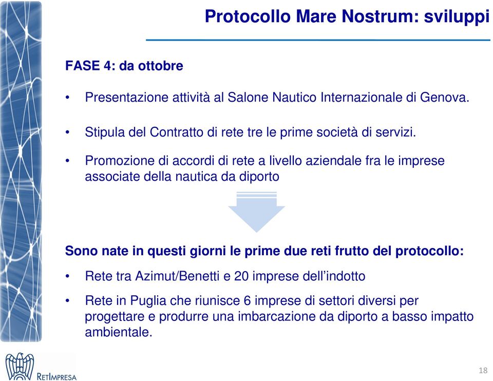 Promozione di accordi di rete a livello aziendale fra le imprese associate della nautica da diporto Sono nate in questi giorni le prime