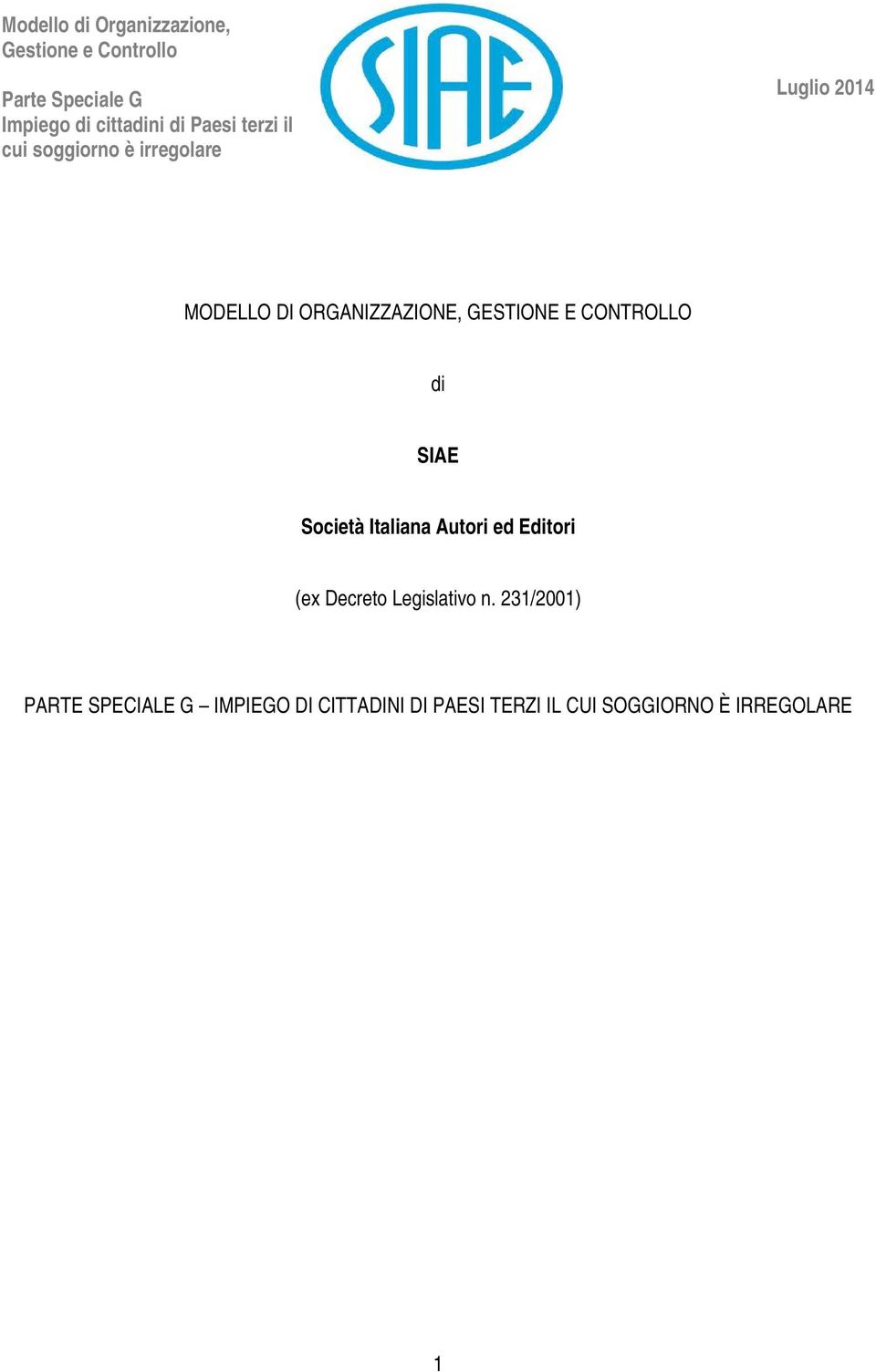 GESTIONE E CONTROLLO di SIAE Società Italiana Autori ed Editori (ex Decreto Legislativo