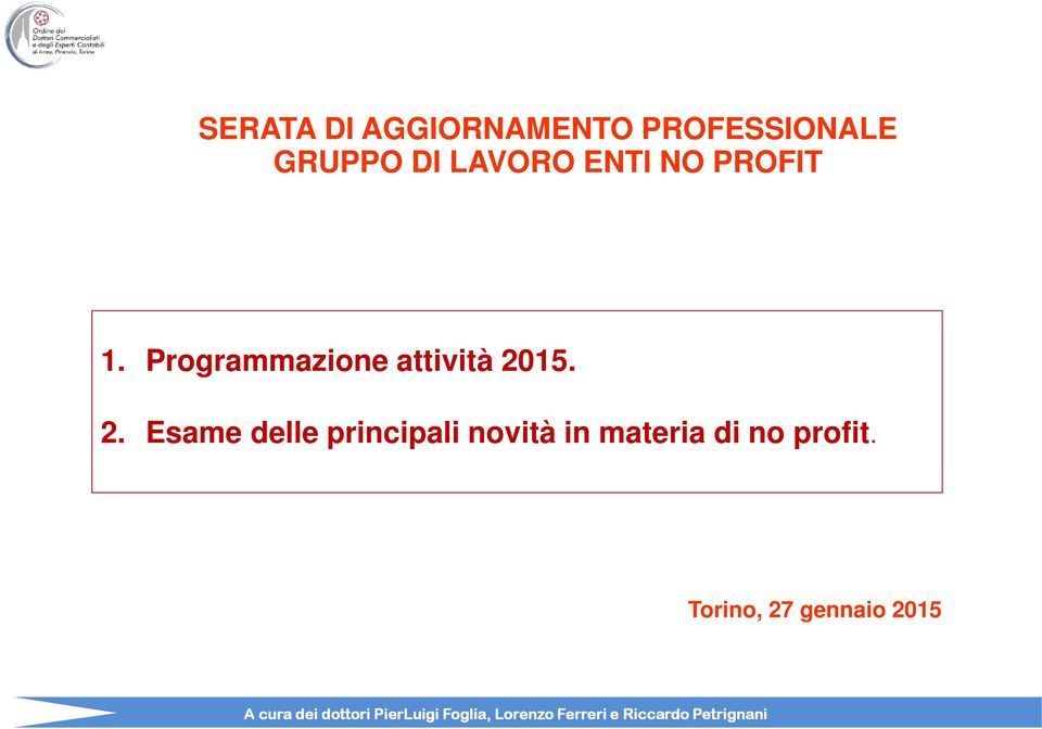 15. 2. Esame delle principali novità in materia di no profit.