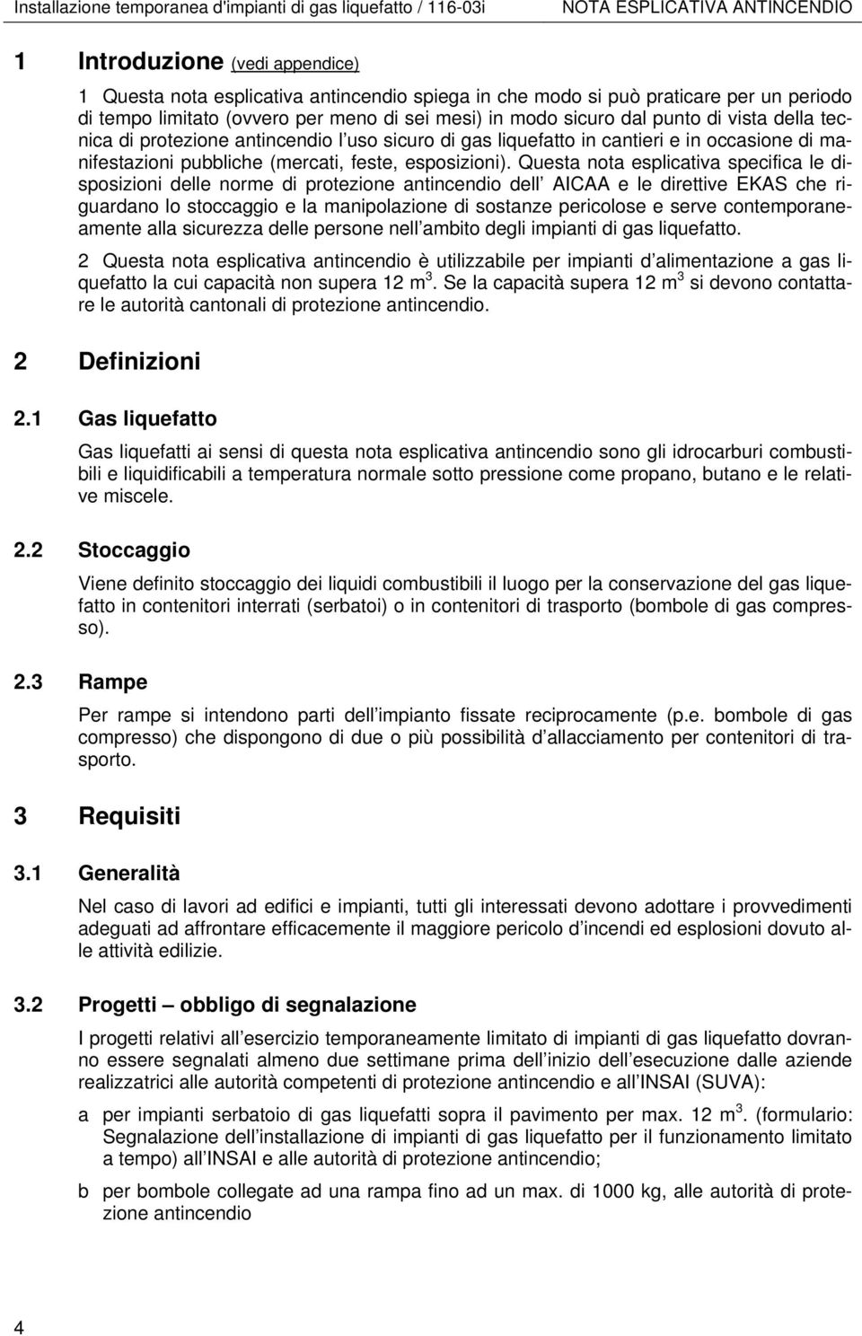 manifestazioni pubbliche (mercati, feste, esposizioni).