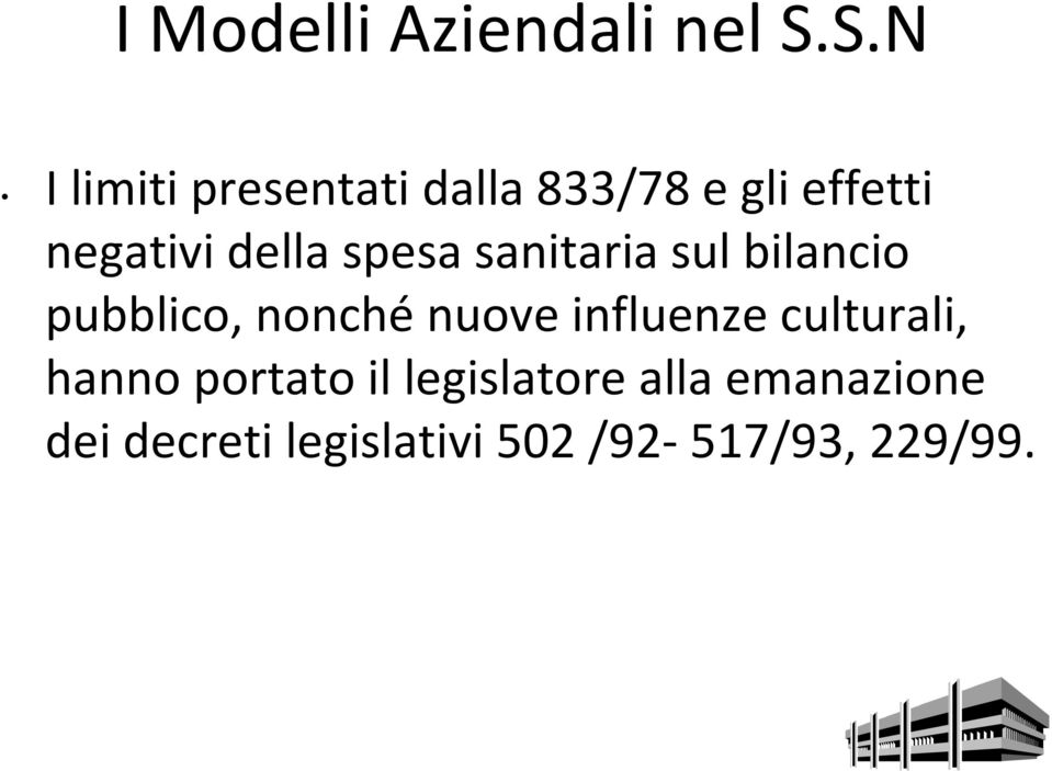 della spesa sanitaria sul bilancio pubblico, nonchénuove