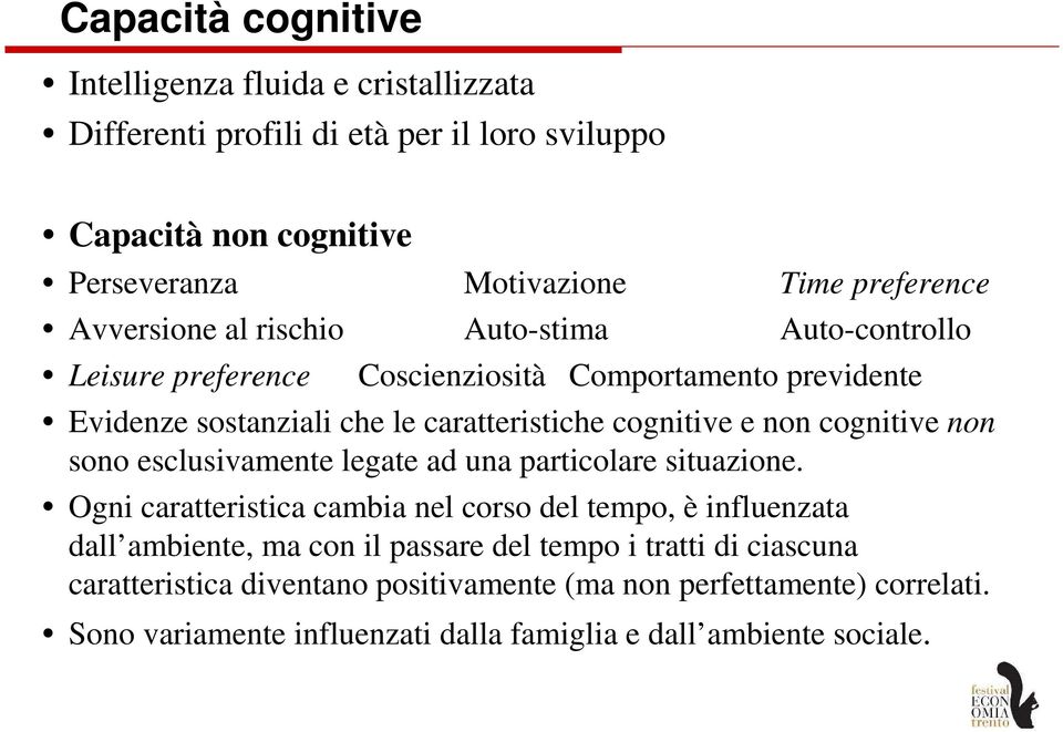 cognitive non sono esclusivamente legate ad una particolare situazione.