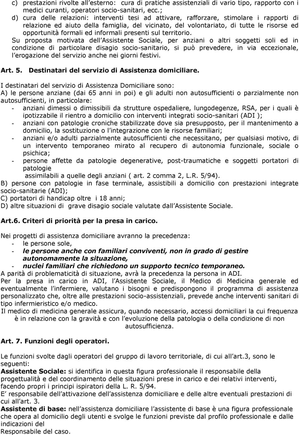 formali ed informali presenti sul territorio.