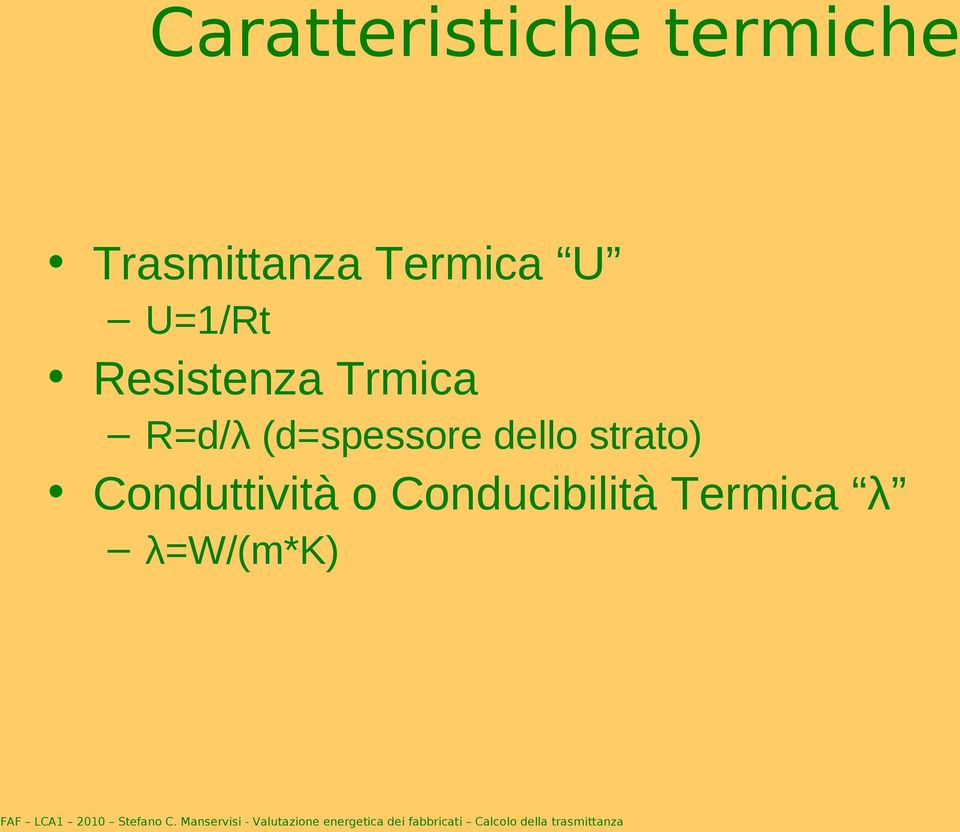 R=d/λ (d=spessore dello strato)