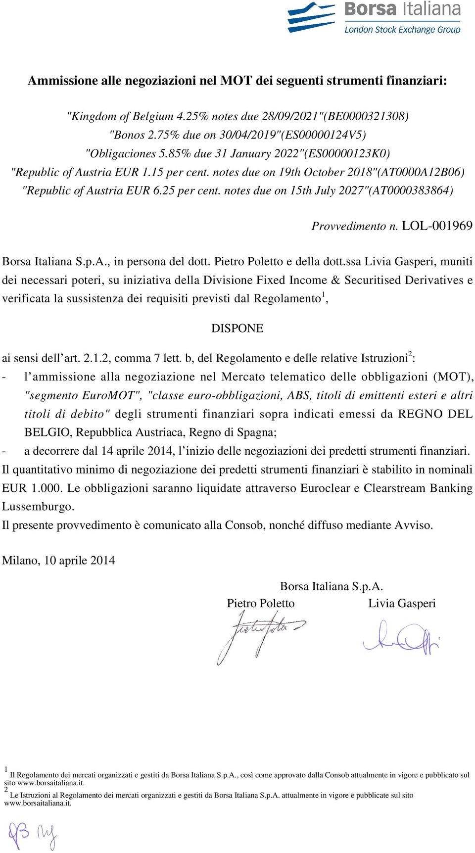 notes due on 15th July 2027"(AT0000383864) Provvedimento n. LOL-001969 Borsa Italiana S.p.A., in persona del dott. Pietro Poletto e della dott.