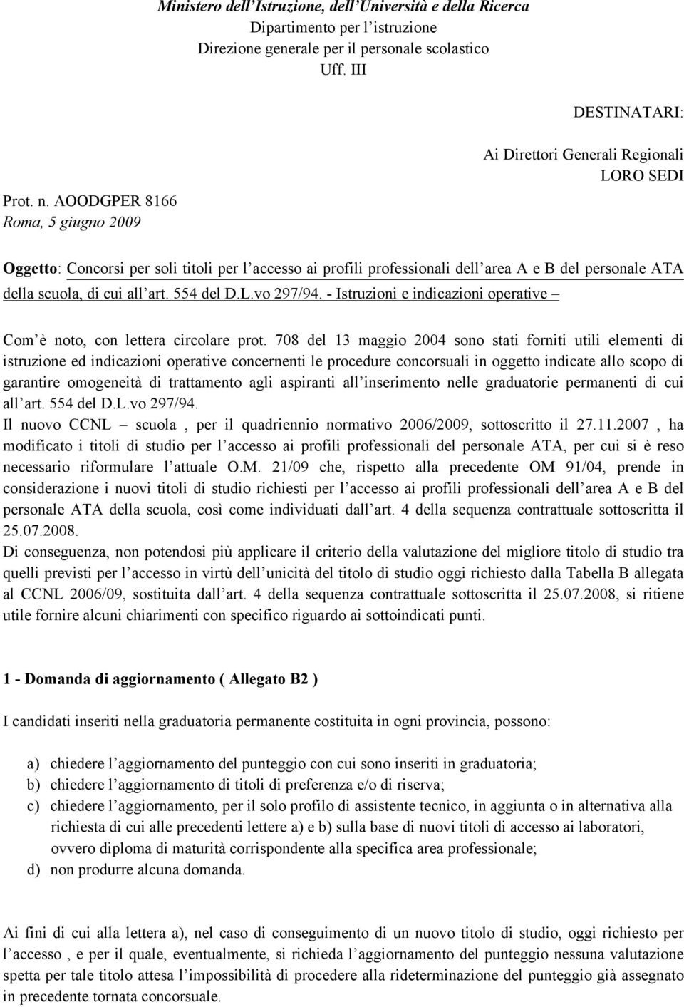 cui all art. 554 del D.L.vo 297/94. - Istruzioni e indicazioni operative Com è noto, con lettera circolare prot.