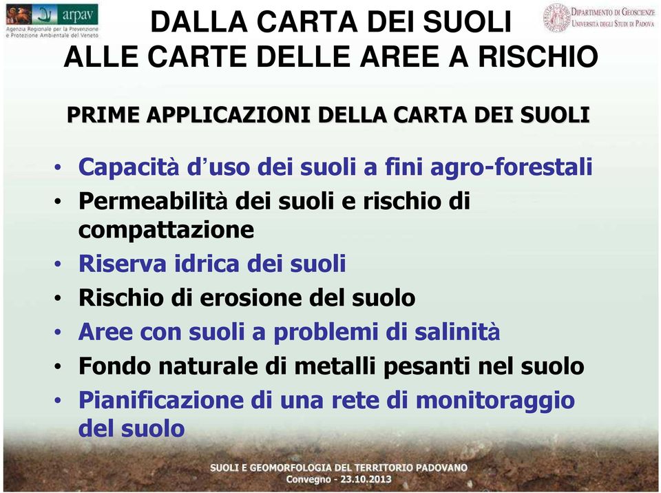 compattazione Riserva idrica dei suoli Rischio di erosione del suolo Aree con suoli a problemi