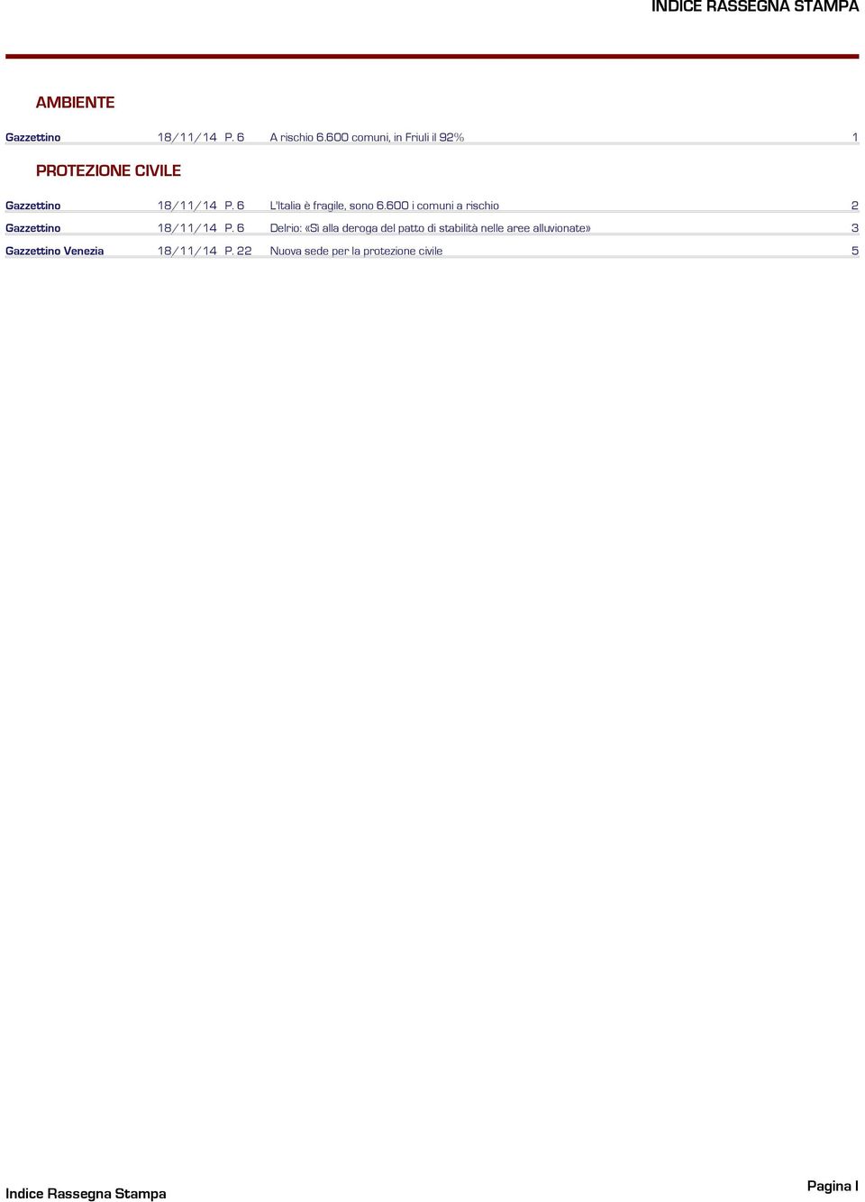 6 L'Italia è fragile, sono 6.600 i comuni a rischio 2 Gazzettino 18/11/14 P.