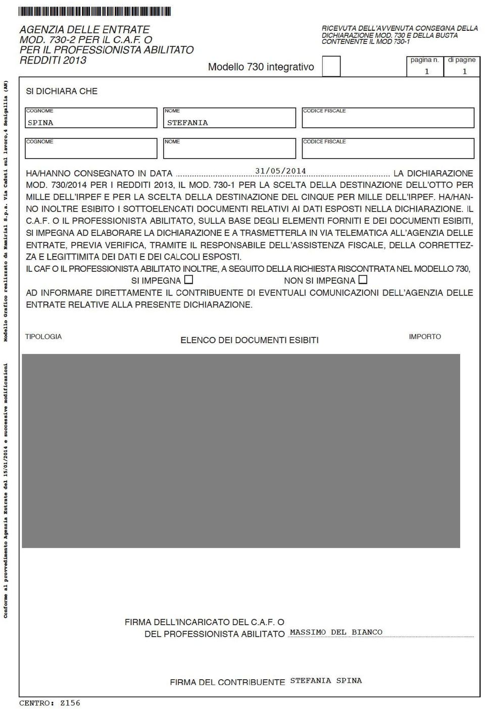 0EDELLABUSTA CONTENENTEILMOD0- HA/HANNO CONSEGNATOIN DATA /0/0.LA DICHIARAZIONE MOD.0/0PERI REDDITI0,IL MOD.