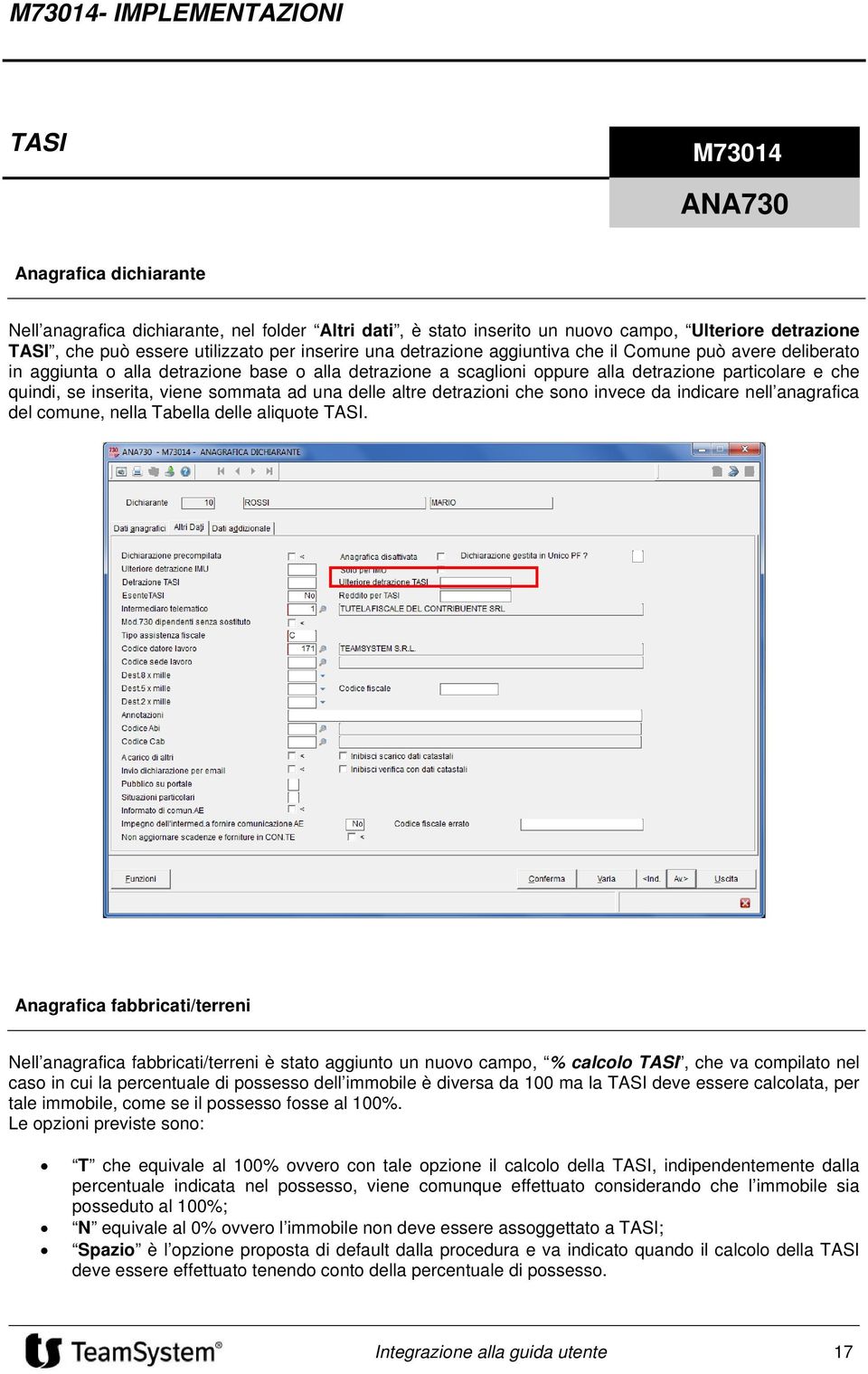 ad una delle altre detrazioni che sono invece da indicare nell anagrafica del comune, nella Tabella delle aliquote TASI.