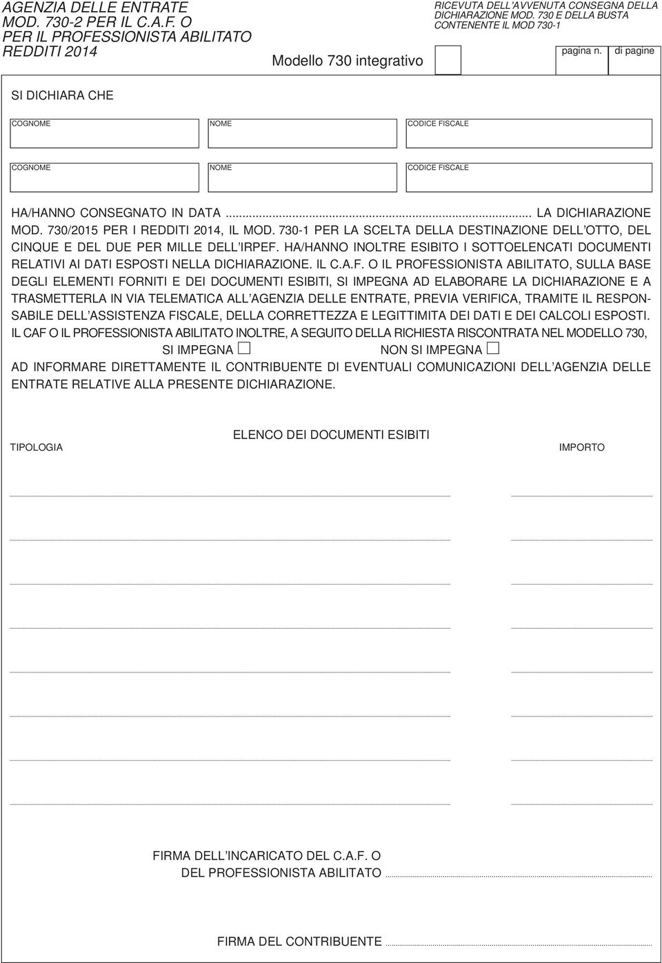 730/2015 PER I REDDITI 2014, IL MOD. 730-1 PER LA SCELTA DELLA DESTINAZIONE DELLʼOTTO, DEL CINQUE E DEL DUE PER MILLE DELLʼIRPEF.