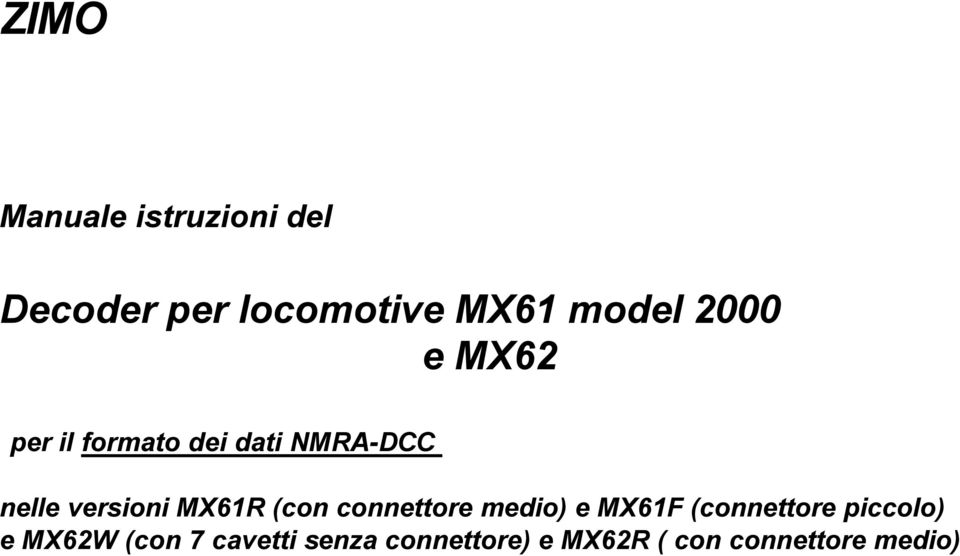 MX61R (con connttor mdio) MX61F (connttor piccolo)