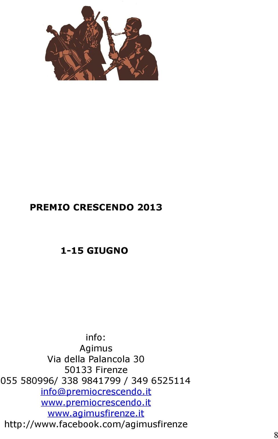 6525114 info@premiocrescendo.it www.premiocrescendo.it www.agimusfirenze.