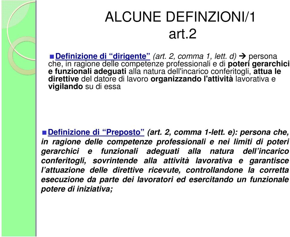 lavoro organizzando l'attività lavorativa e vigilando su di essa Definizione di Preposto (art. 2, comma 1-lett.