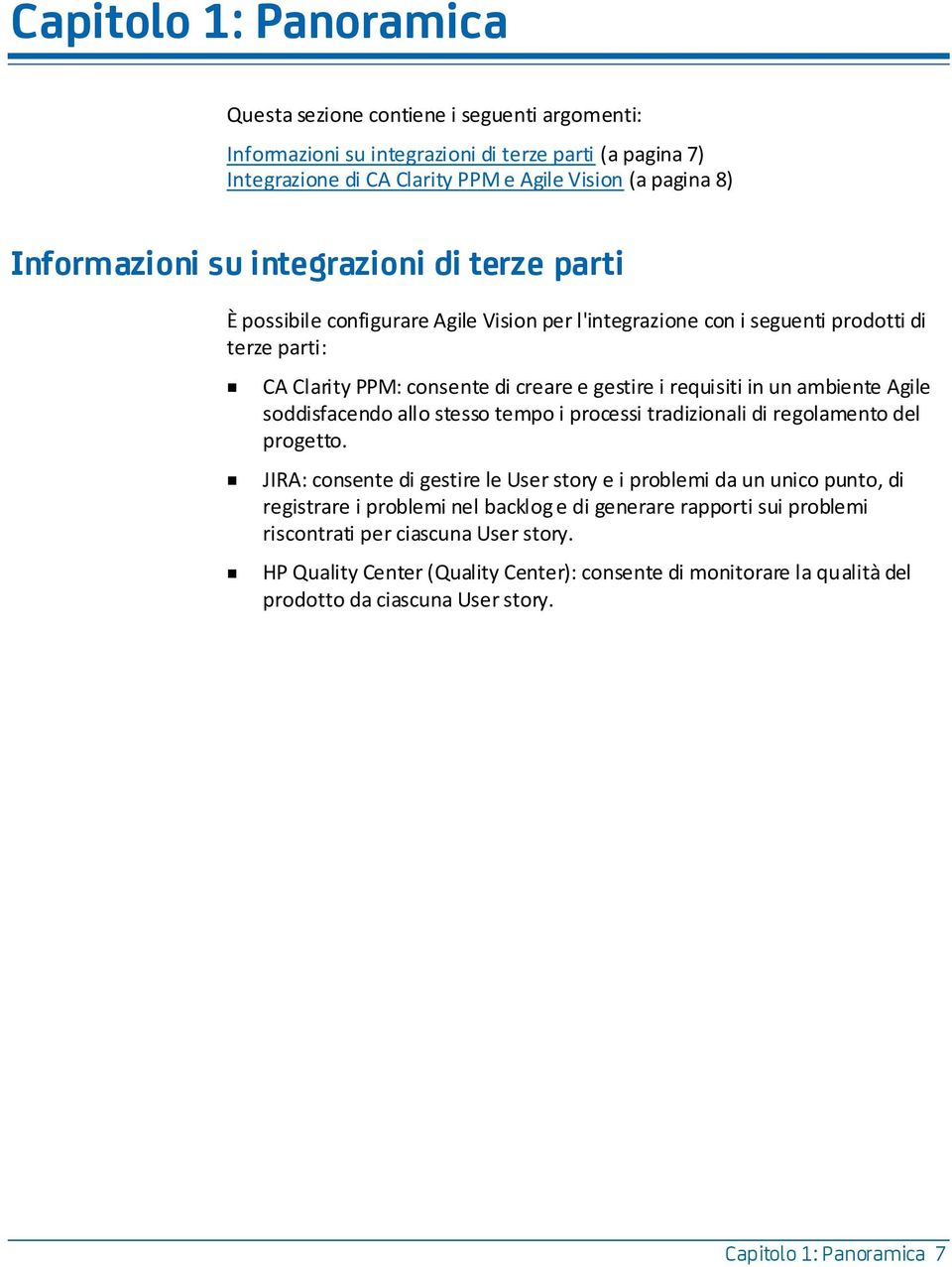 Agile soddisfacendo allo stesso tempo i processi tradizionali di regolamento del progetto.