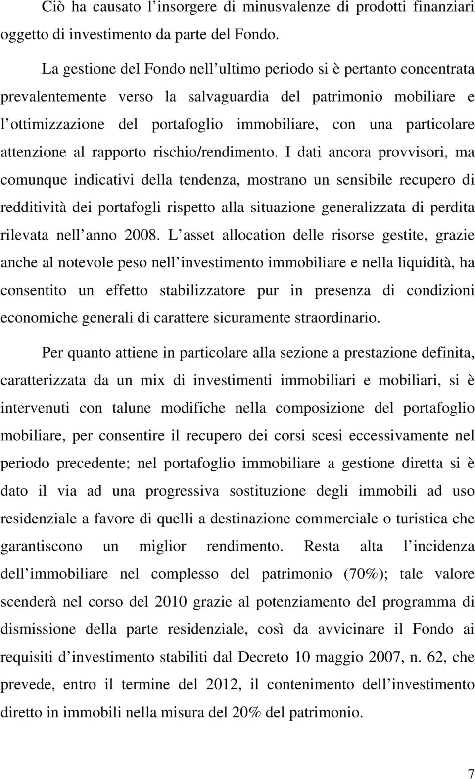 attenzione al rapporto rischio/rendimento.