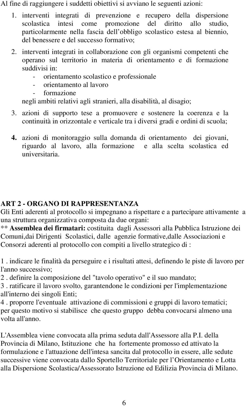 benessere e del successo formativo; 2.