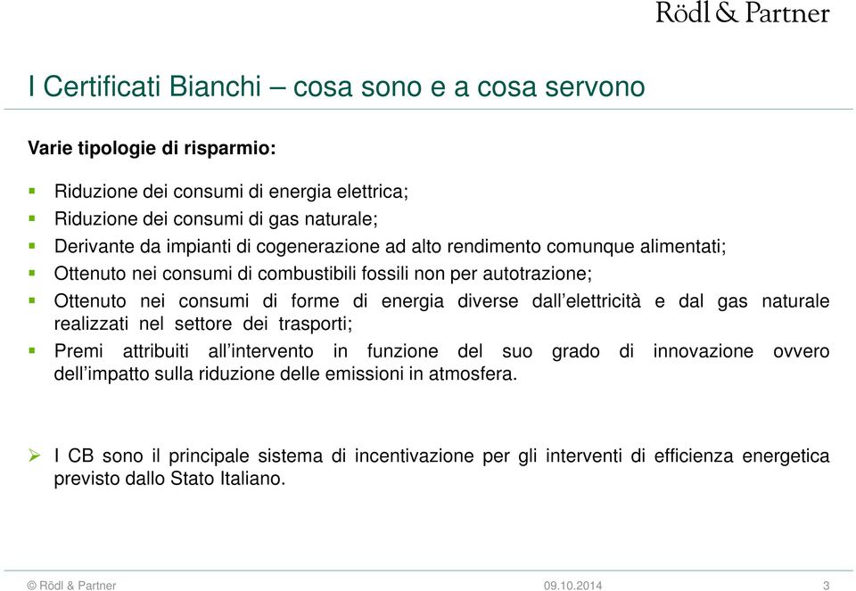 energia diverse dall elettricità e dal gas naturale realizzati nel settore dei trasporti; Premi attribuiti all intervento in funzione del suo grado di innovazione ovvero