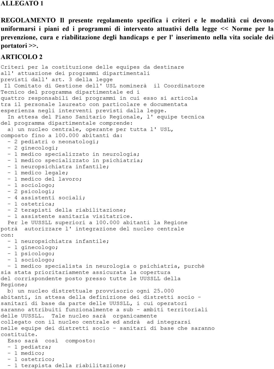 ARTICOLO 2 Criteri per la costituzione delle equipes da destinare all' attuazione dei programmi dipartimentali previsti dall' art.