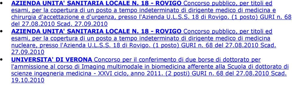 S. 18 di Rovigo. (1 posto) GURI n. 68 del 27.08.2010 Scad.