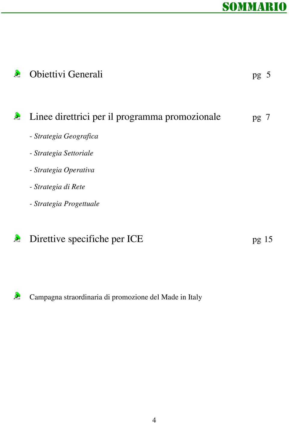 Strategia Operativa - Strategia di Rete - Strategia Progettuale