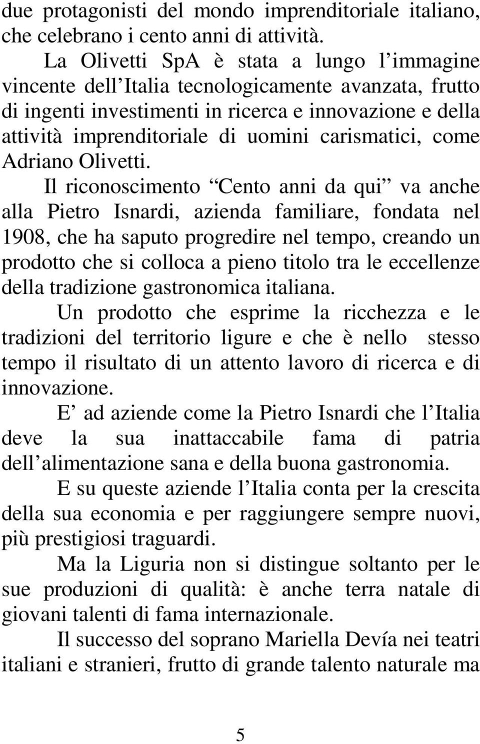 carismatici, come Adriano Olivetti.