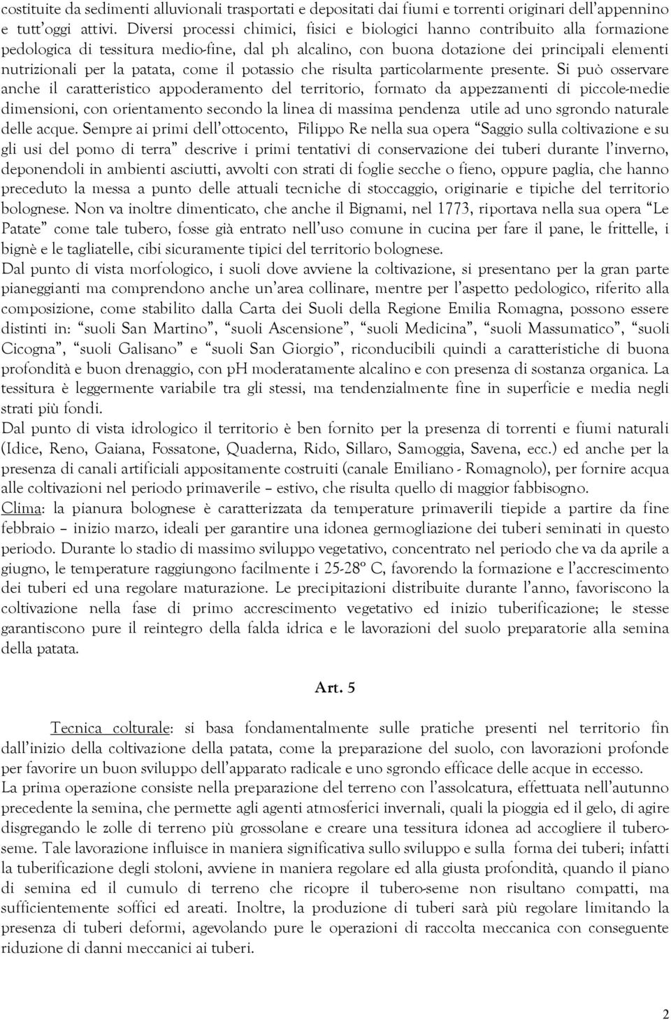 patata, come il potassio che risulta particolarmente presente.