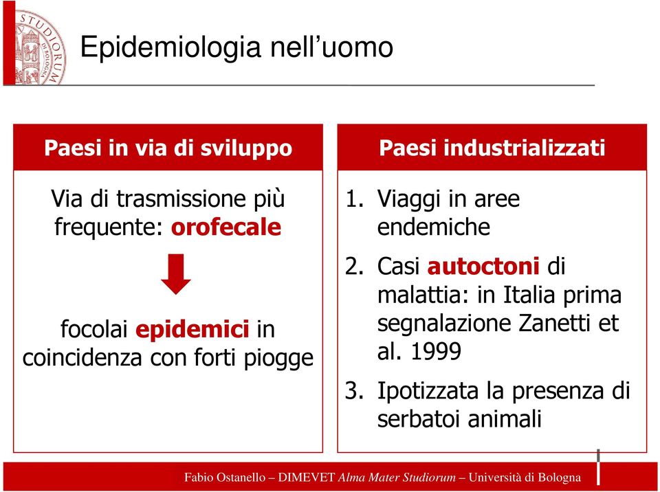 industrializzati 1. Viaggi in aree endemiche 2.