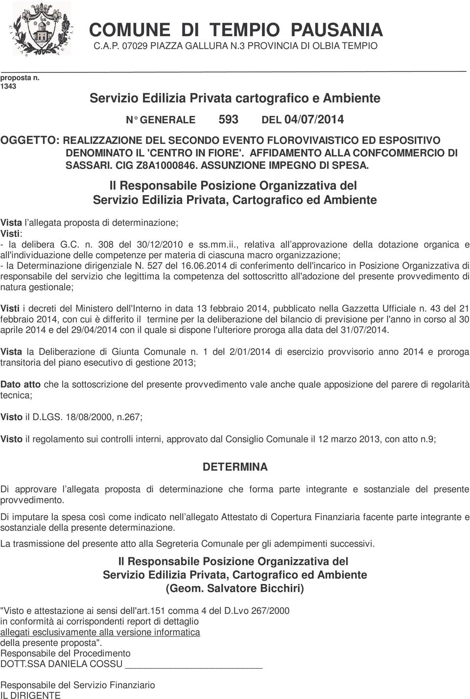 AFFIDAMENTO ALLA CONFCOMMERCIO DI SASSARI. CIG Z8A1000846. ASSUNZIONE IMPEGNO DI SPESA.