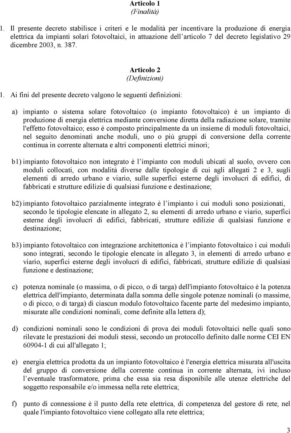 dicembre 2003, n. 387. Articolo 2 (Definizioni) 1.