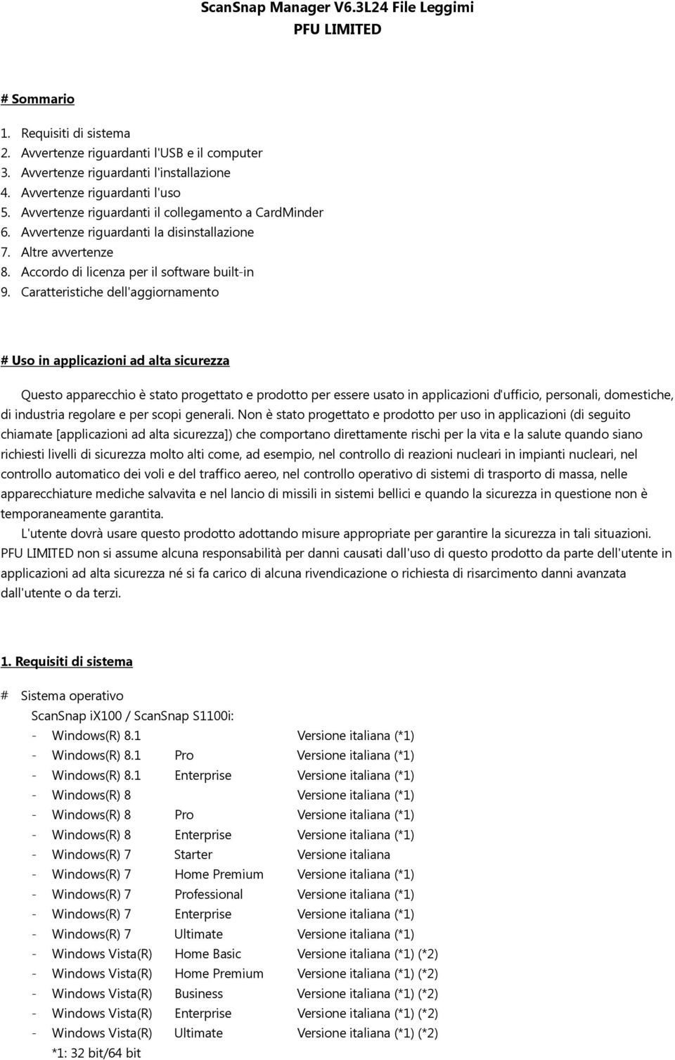 Caratteristiche dell'aggiornamento # Uso in applicazioni ad alta sicurezza Questo apparecchio è stato progettato e prodotto per essere usato in applicazioni d'ufficio, personali, domestiche, di