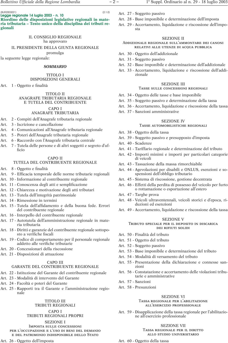 promulga la seguente legge regionale: Art.