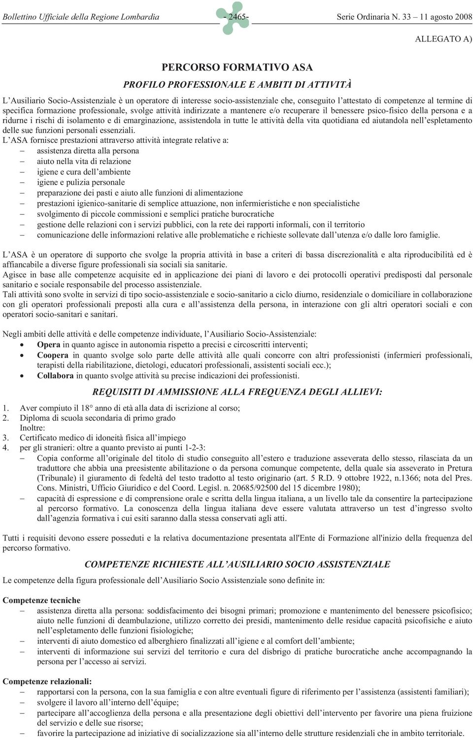 attestato di competenze al termine di specifica formazione professionale, svolge attività indirizzate a mantenere e/o recuperare il benessere psico-fisico della persona e a ridurne i rischi di