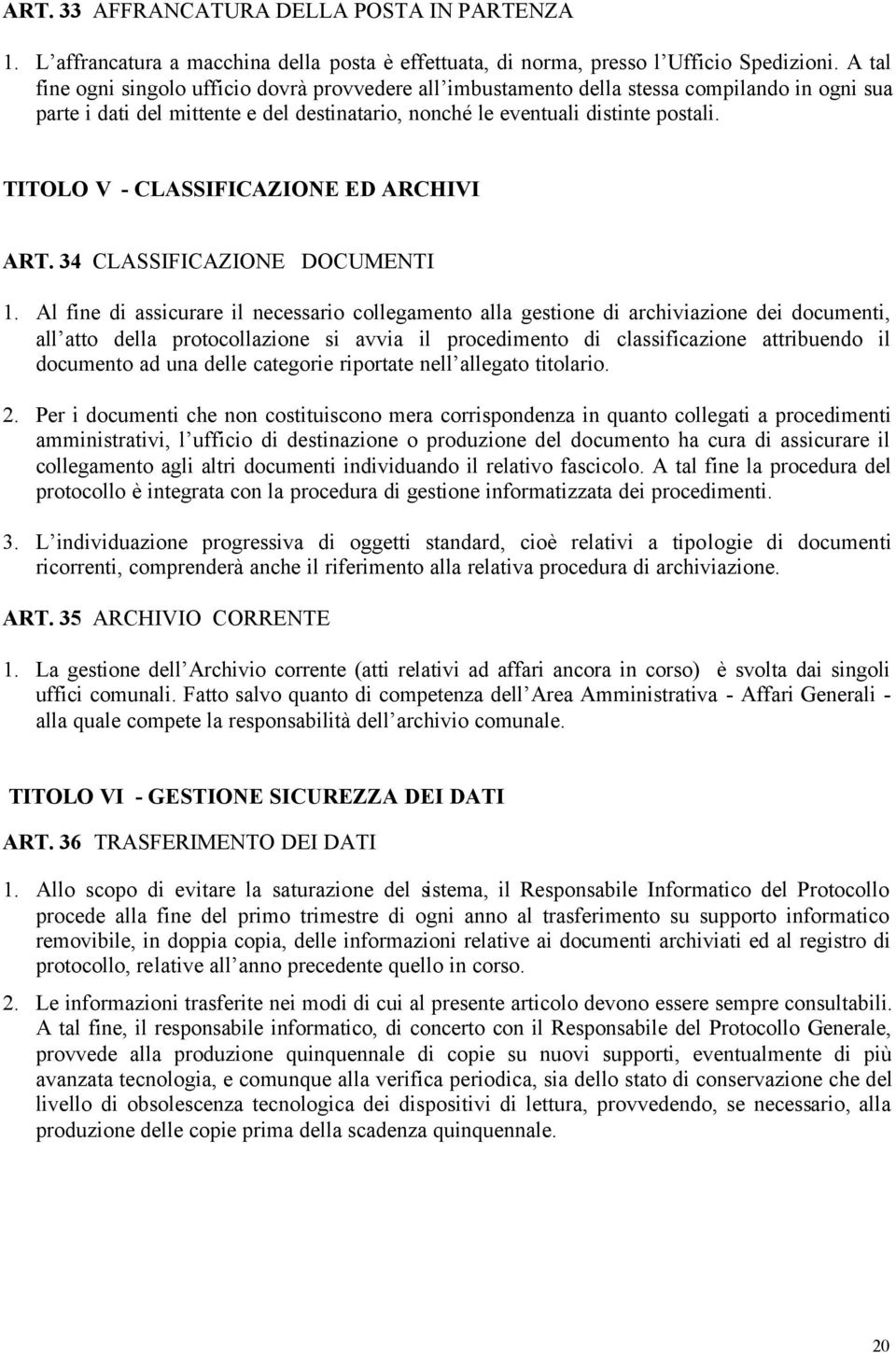 TITOLO V - CLASSIFICAZIONE ED ARCHIVI ART. 34 CLASSIFICAZIONE DOCUMENTI 1.