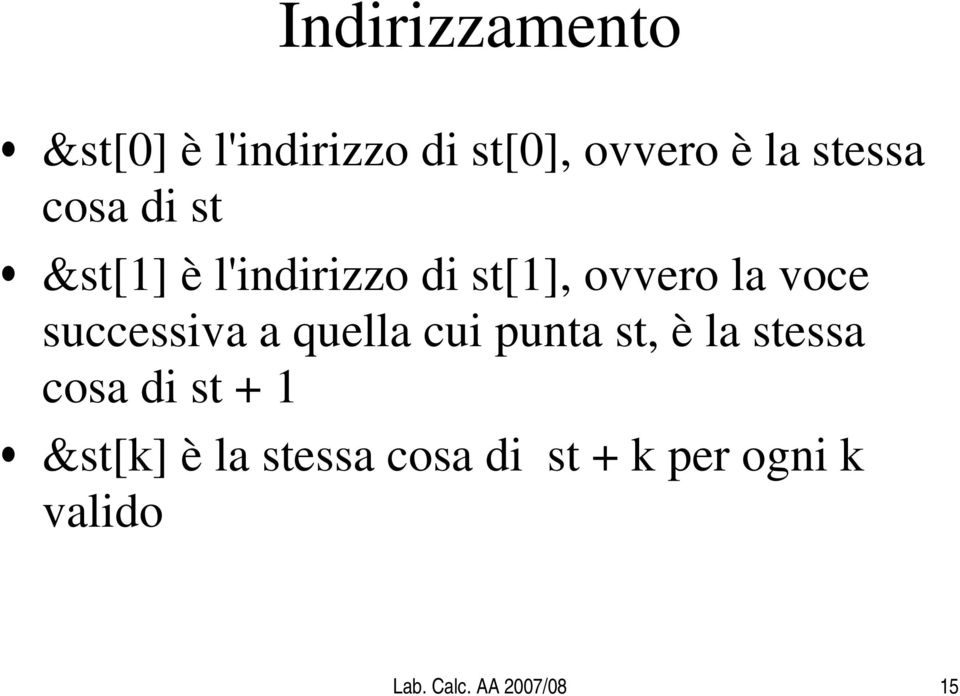 successiva a quella cui punta st, è la stessa cosa di st + 1