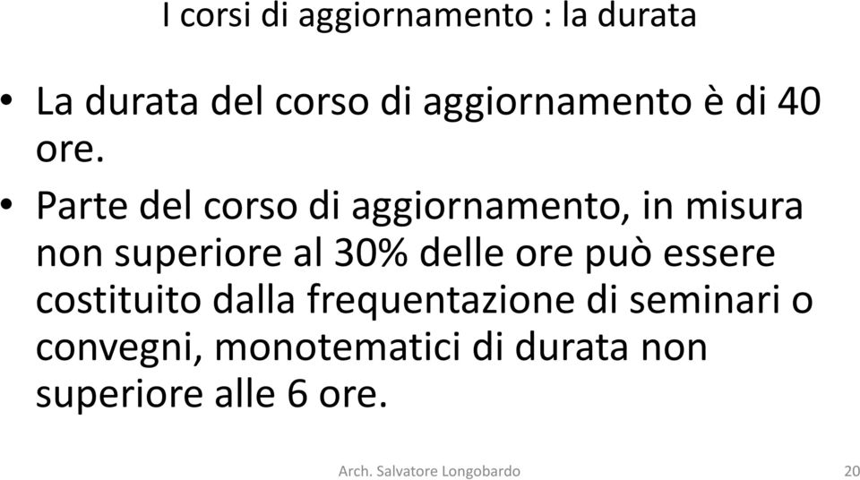 Parte del corso di aggiornamento, in misura non superiore al 30% delle ore