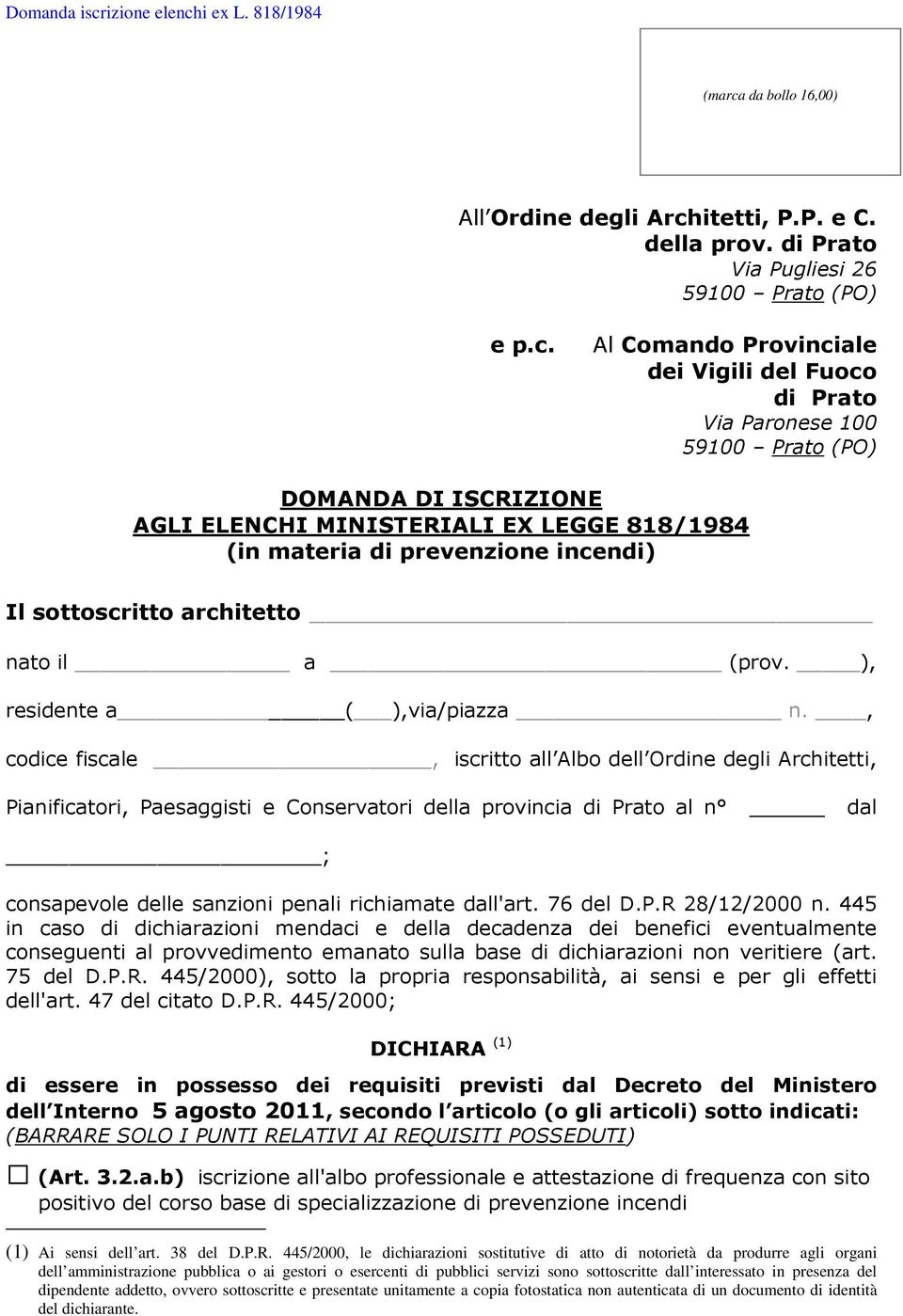 itetti, P.P. e C. della prov. di Prato Via Pugliesi 26 59100 Prato (PO) e p.c.